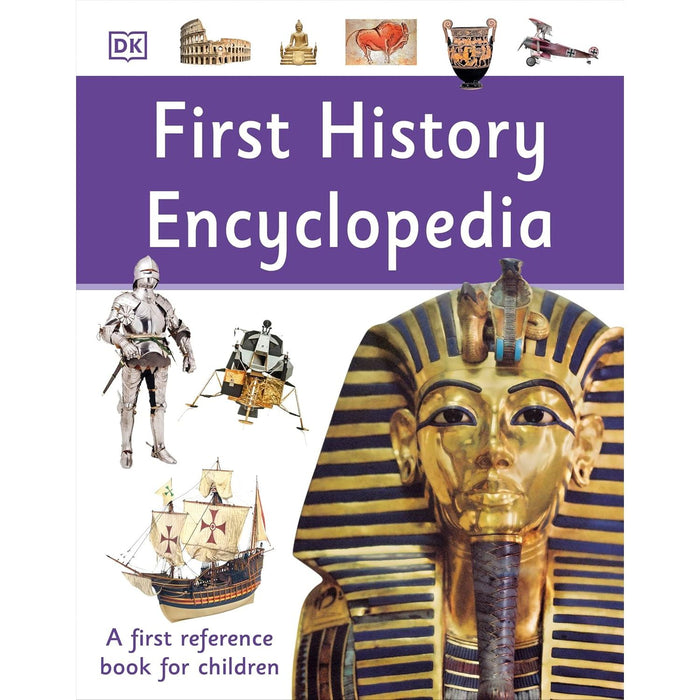 First History Encyclopedia: A First Reference Book for Children (DK First Reference) by DK