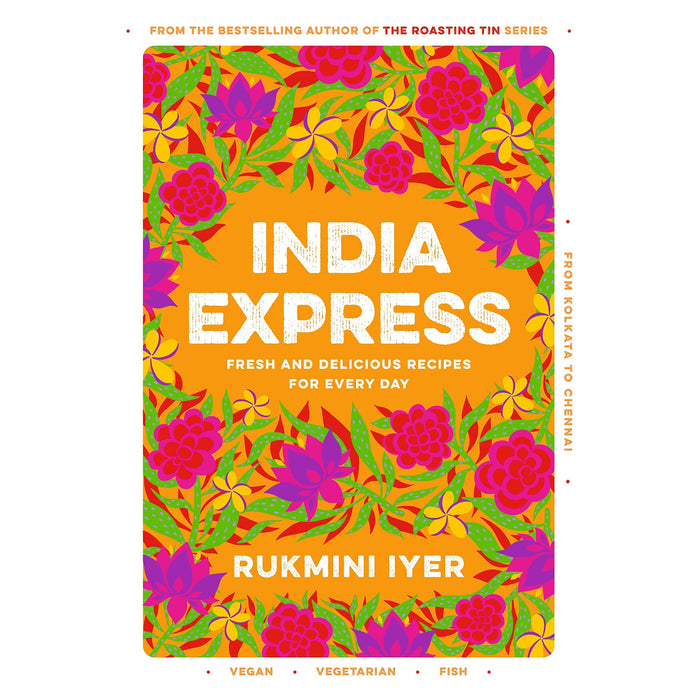 India Express: easy & delicious one-tin and one-pan vegan, vegetarian & pescatarian recipes – by the bestselling ‘Roasting Tin’ series author - The Book Bundle