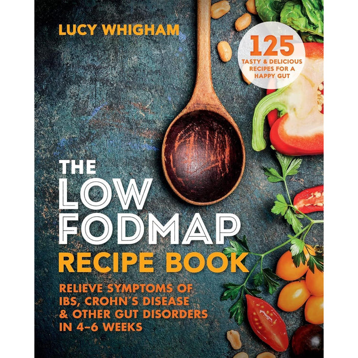 The Low-FODMAP Recipe Book, The Complete Low FODMAP Diet Plan, The FODMAP Solution & Low Fodmap Diet For Beginners 4 Books Collection Set