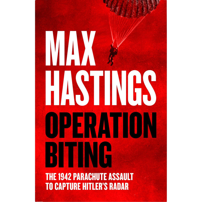 [Hardcover] Operation Biting: OPERATION BITING: The Sunday Times Number One Bestselling Military History of the 1942 Parachute Assault to Capture Hitler's Radar