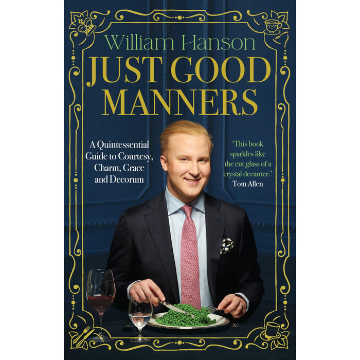 Just Good Manners: The Sunday Times bestselling guide to courtesy, charm, grace and decorum