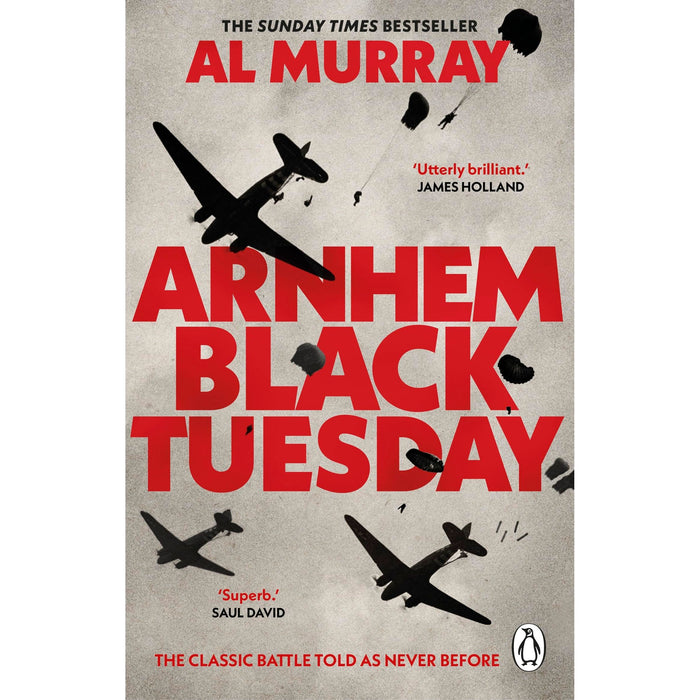 Arnhem: Black Tuesday: The Classic Battle Told As Never Before