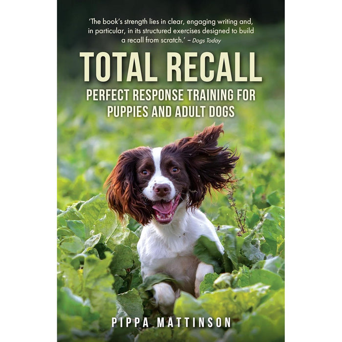 Total Recall: Perfect Response Training for Puppies and Adult Dogs