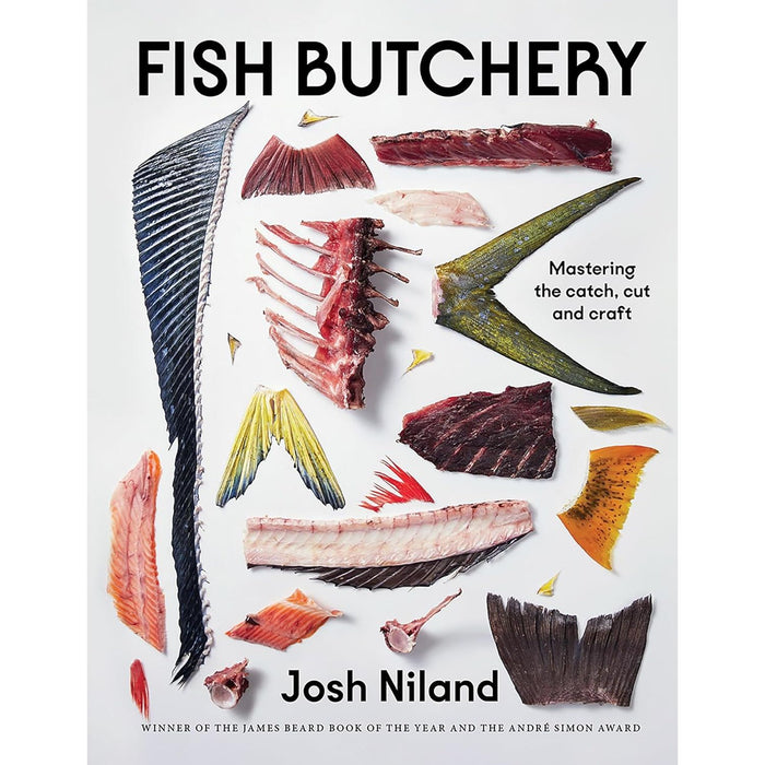 Fish Butchery: Mastering The Catch, Cut And Craft by Josh Niland Hardcover