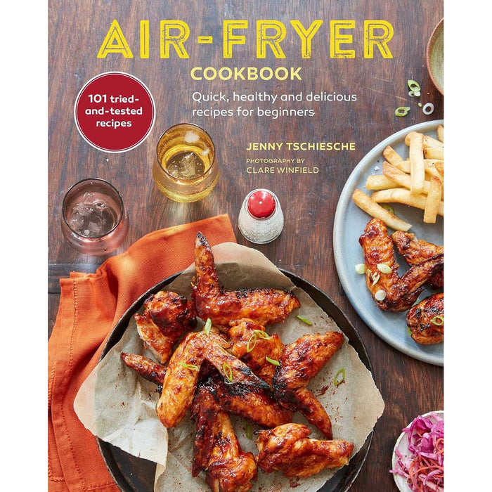 Air-fryer Cookbook: Quick, healthy and delicious recipes for beginners by Jenny Tschiesche