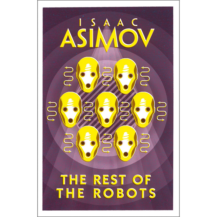 THE REST OF THE ROBOTS: Isaac Asimov