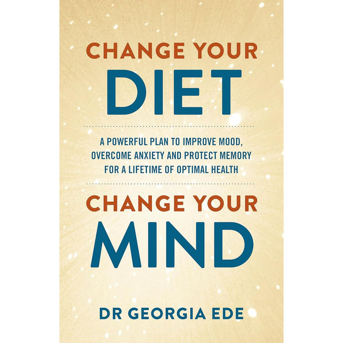 Change Your Diet, Change Your Mind, Brain Food & This Book Will Change Your Mind About Mental Health 3 Books Set