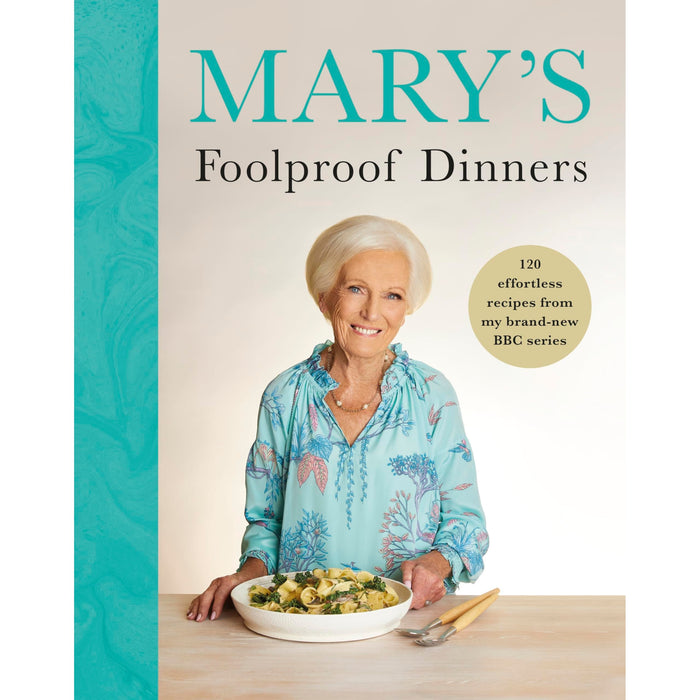 Mary's Foolproof Dinners: 120 effortless recipes from my brand-new BBC series: The Sunday Times Bestseller