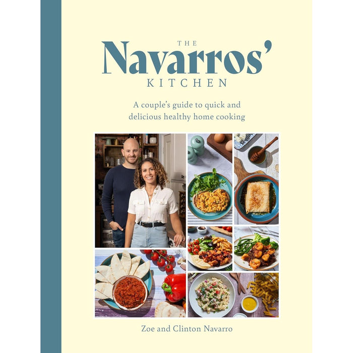 The Navarros' Kitchen: A couples guide to quick and delicious healthy home cooking by Zoe Navarro