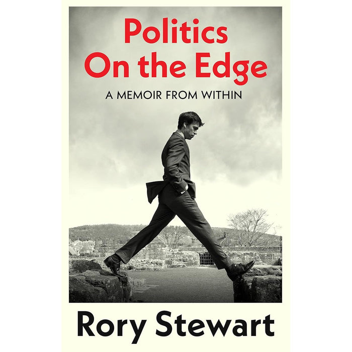 Rory Stewart 3 Books Set (Occupational Hazards, Politics On the Edge, The Places In Between)
