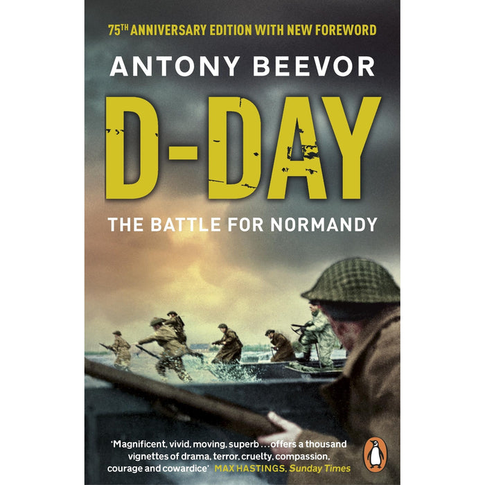 D-Day: The Battle for Normandy: Discover the incredible true story of WW2's pivotal battle on the 80th anniversary of D-Day