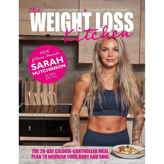 The Weight Loss Kitchen: The 28-day calorie-controlled meal plan to nourish your body and soul Hardcover