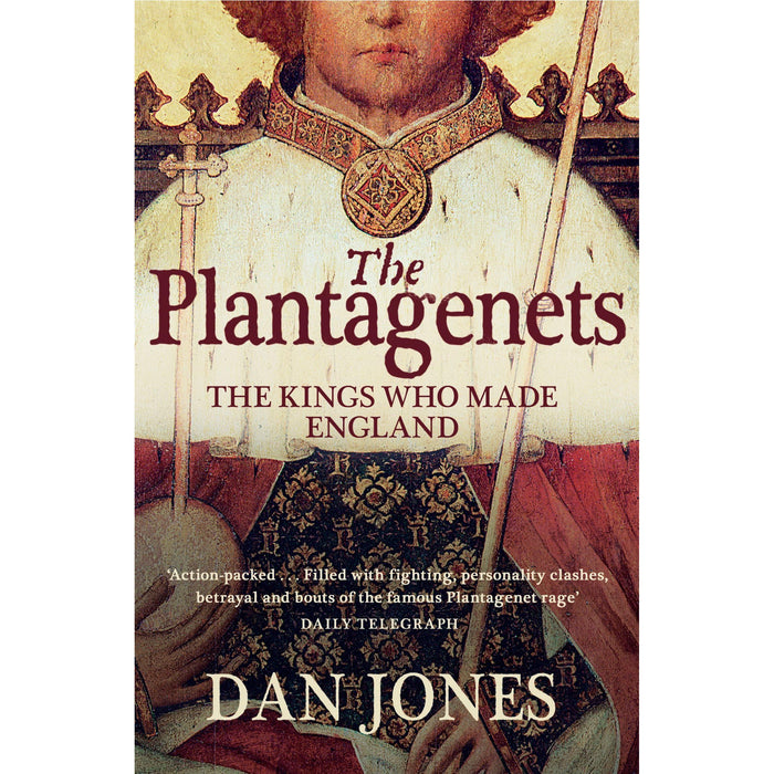 The Plantagenets: The Kings Who Made England