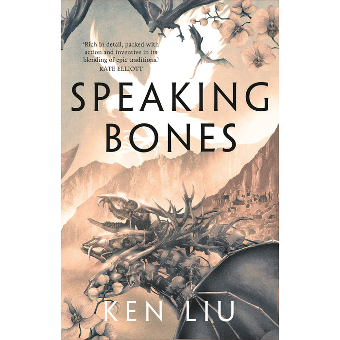 Speaking Bones: Ken Liu (The Dandelion Dynasty)