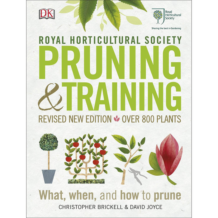 RHS Pruning and Training: Revised New Edition; Over 800 Plants; What, When, and How to Prune