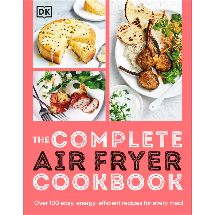 The Complete Air Fryer Cookbook: Over 100 Easy, Energy-efficient Recipes for Every Meal