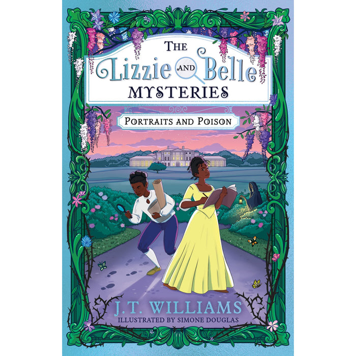 The Lizzie and Belle Mysteries: Portraits and Poison: New for 2023, an illustrated historical detective mystery for kids, featuring real characters ... perfect for fans of Robin Stevens!: Book 2