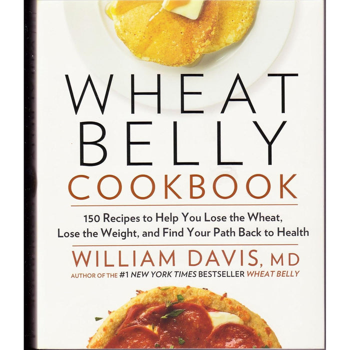 Wheat Belly 3 Books Series  Set By William Davis  (Wheat Belly 30-Minute , Wheat Belly  The Effortless Health and Weight-Loss,  150 Recipes To Help )