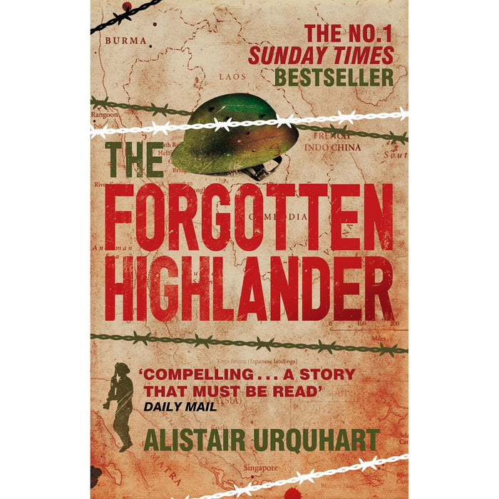 The Forgotten Highlander: My Incredible Story of Survival During the War in the Far East