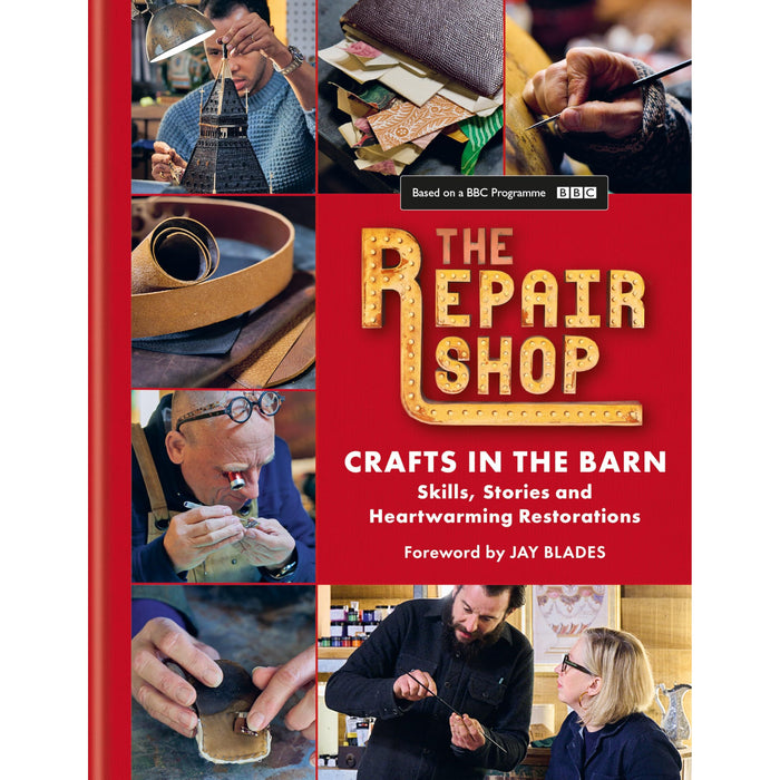 The Repair Shop: Crafts in the Barn: Skills, stories and heartwarming restorations: THE LATEST BOOK