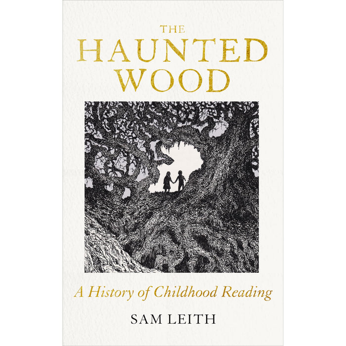 The Haunted Wood: A History of Childhood Reading