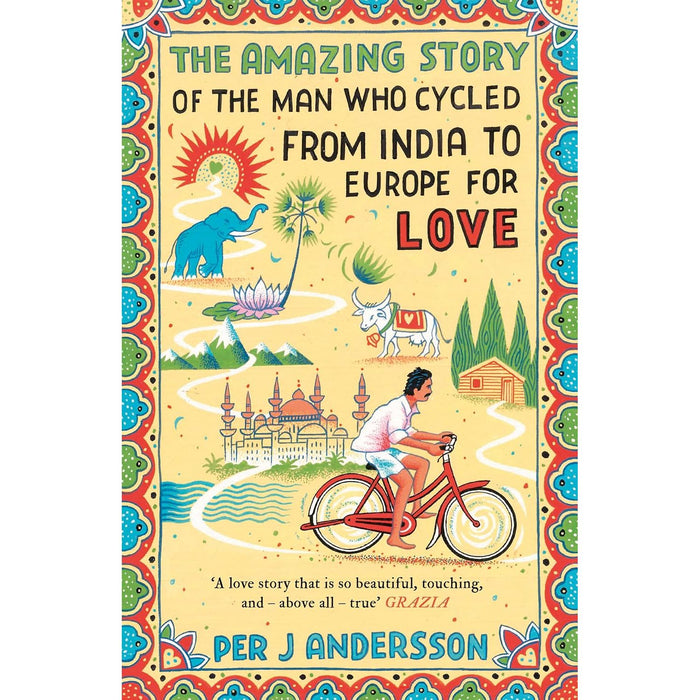 The Amazing Story of the Man Who Cycled from India to Europe for Love: 'You won’t find any other love story that is so beautiful’ Grazia