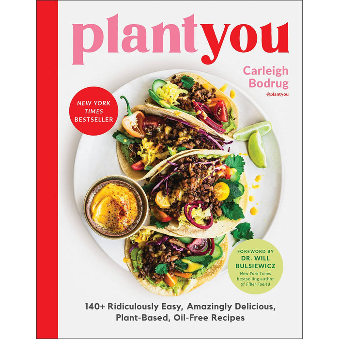 PlantYou: 140+ Ridiculously Easy, Amazingly Delicious Plant-Based Oil-Free Recipes