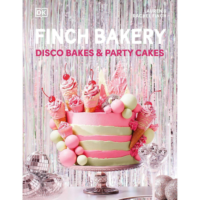 Finch Bakery Disco Bakes and Party Cakes: THE SUNDAY TIMES BESTSELLER Hardcover