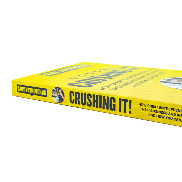 Crushing It!: How Great Entrepreneurs Build Their Business and Influence―and How You Can, Too