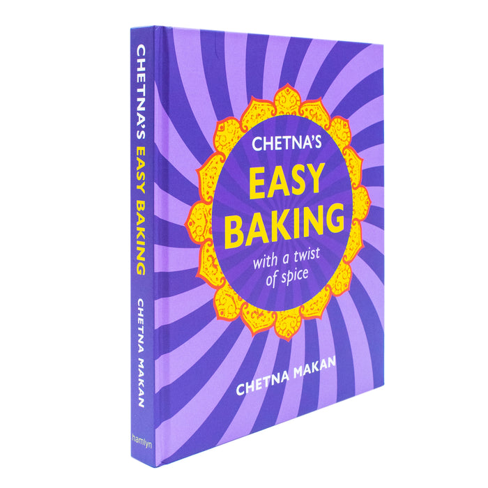 Chetna's Easy Baking: with a twist of spice (Chetna Makan Cookbooks)