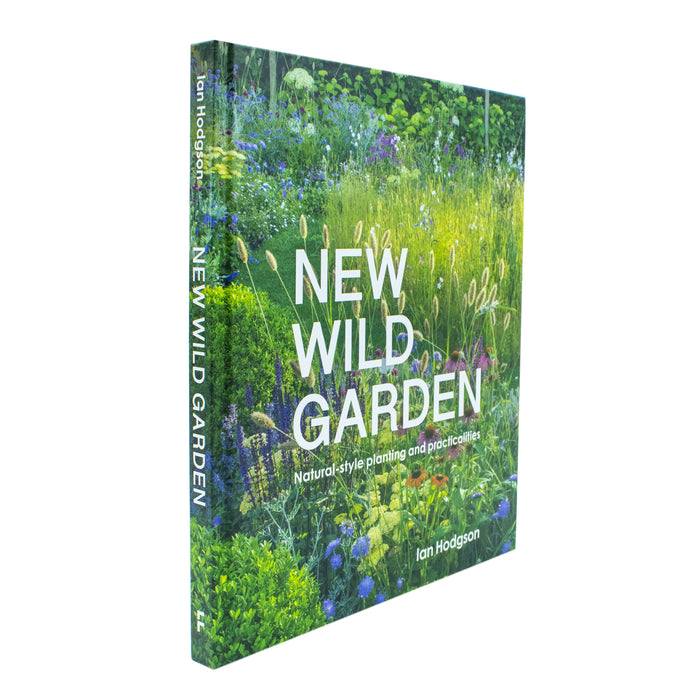 New Wild Garden: Natural-style planting and practicalities