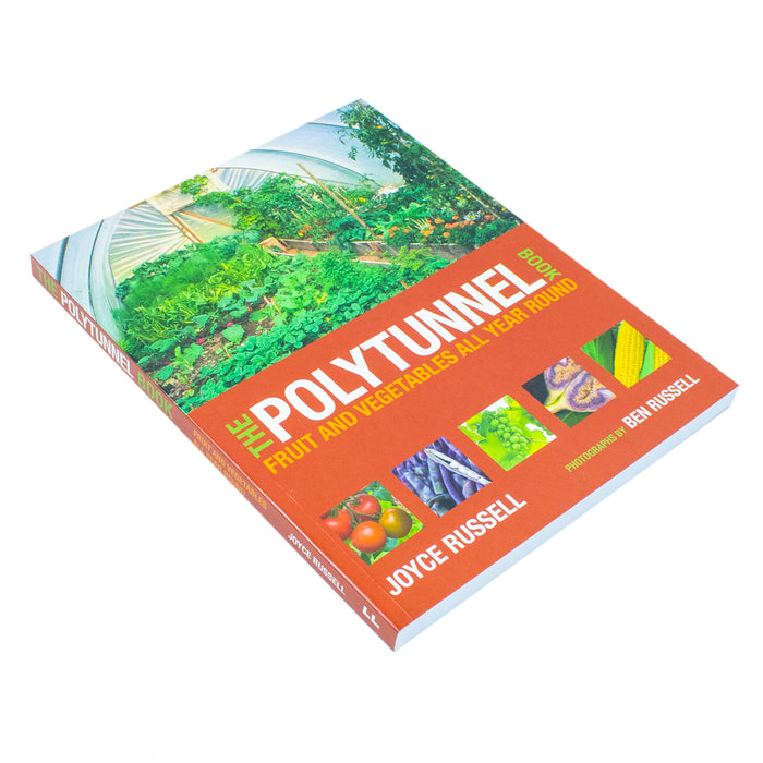 The Polytunnel Book: Fruit and Vegetables All Year Round by Joyce Russell and Ben Russell