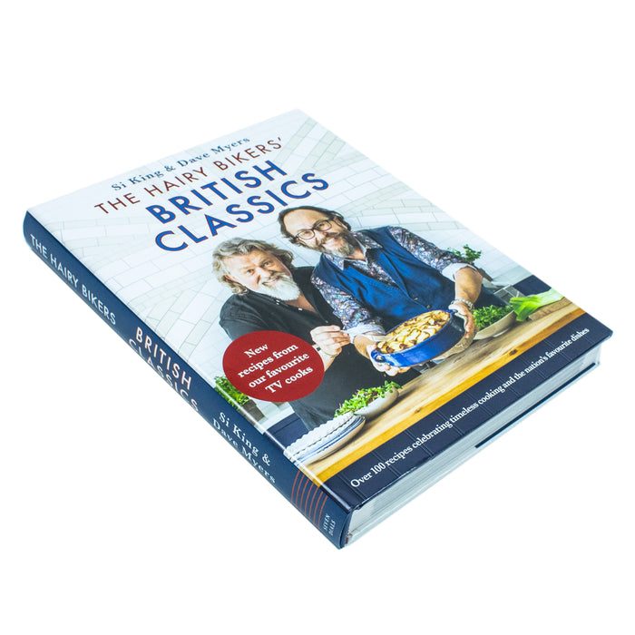 The Hairy Bikers' British Classics: Over 100 recipes celebrating timeless cooking and the nation’s favourite dishes