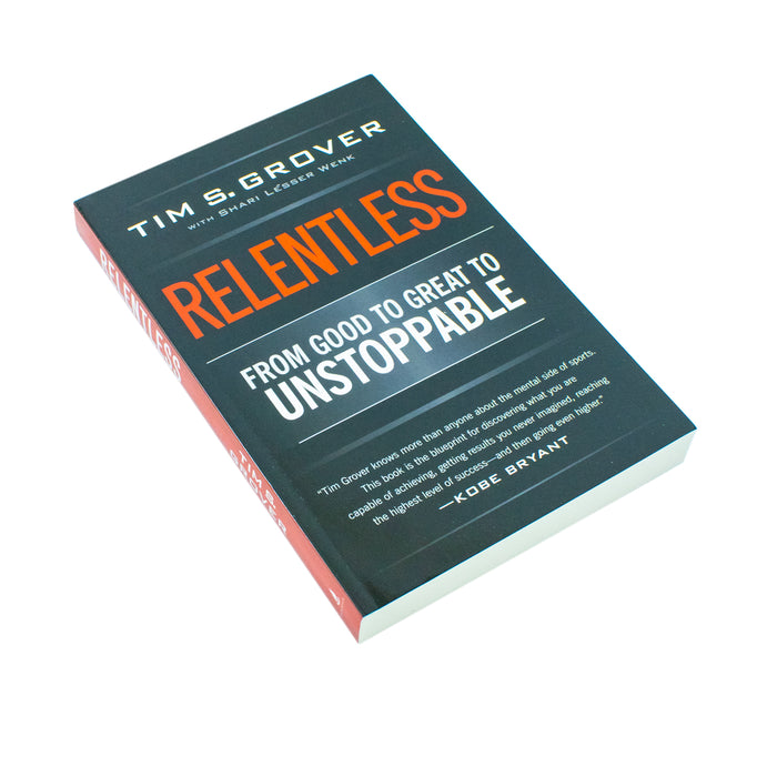 Relentless: From Good to Great to Unstoppable (Tim Grover Winning Series)