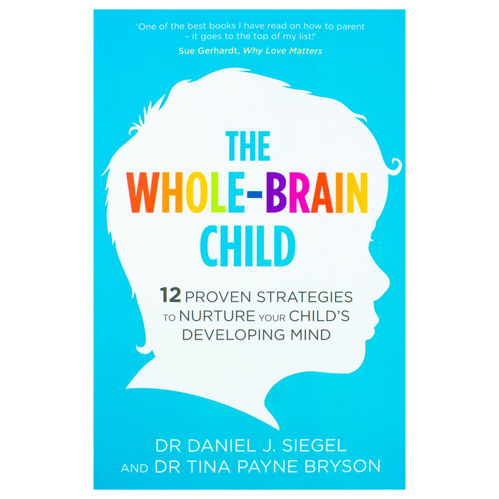 The Whole-Brain Child By Dr Tina Payne Bryson,Daniel Siegel Paperback New