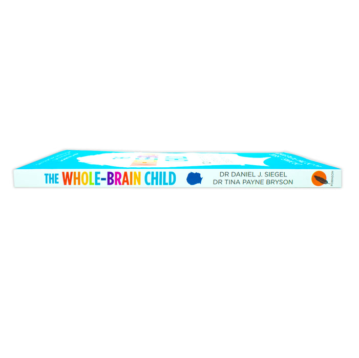 The Whole-Brain Child By Dr Tina Payne Bryson,Daniel Siegel Paperback New