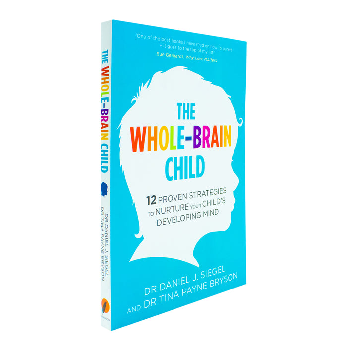 The Whole-Brain Child By Dr Tina Payne Bryson,Daniel Siegel Paperback New