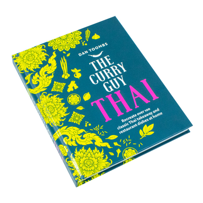 Curry Guy Thai: Recreate Over 100 Classic Thai Takeaway Dishes at Home