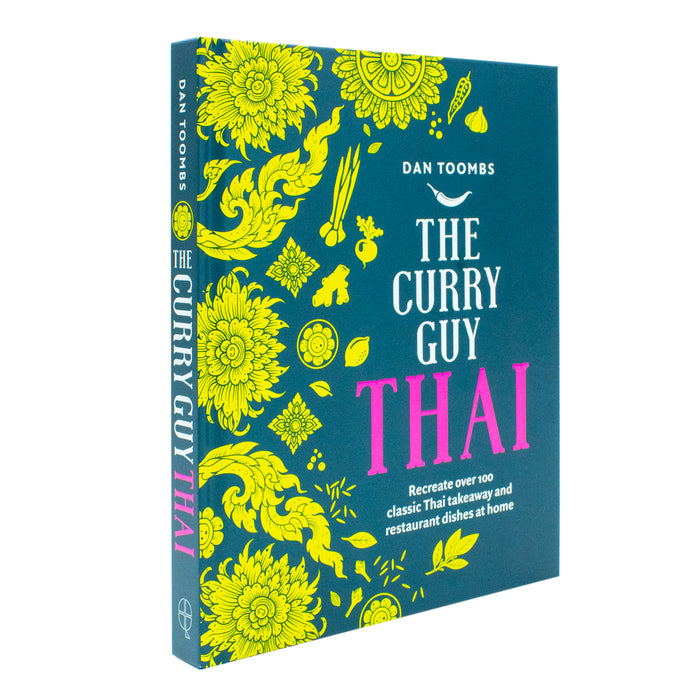 Curry Guy Thai: Recreate Over 100 Classic Thai Takeaway Dishes at Home