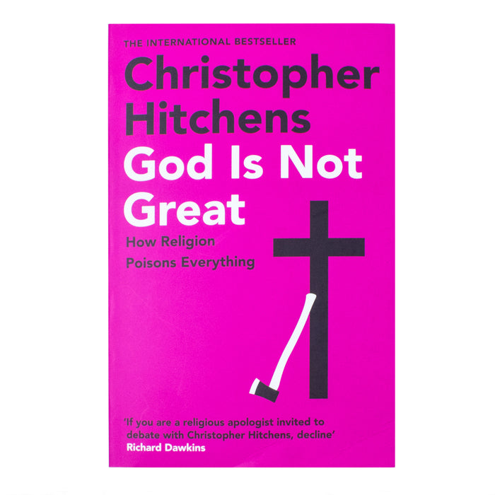 God Is Not Great: The Case Against Religion by Christopher Hitchens