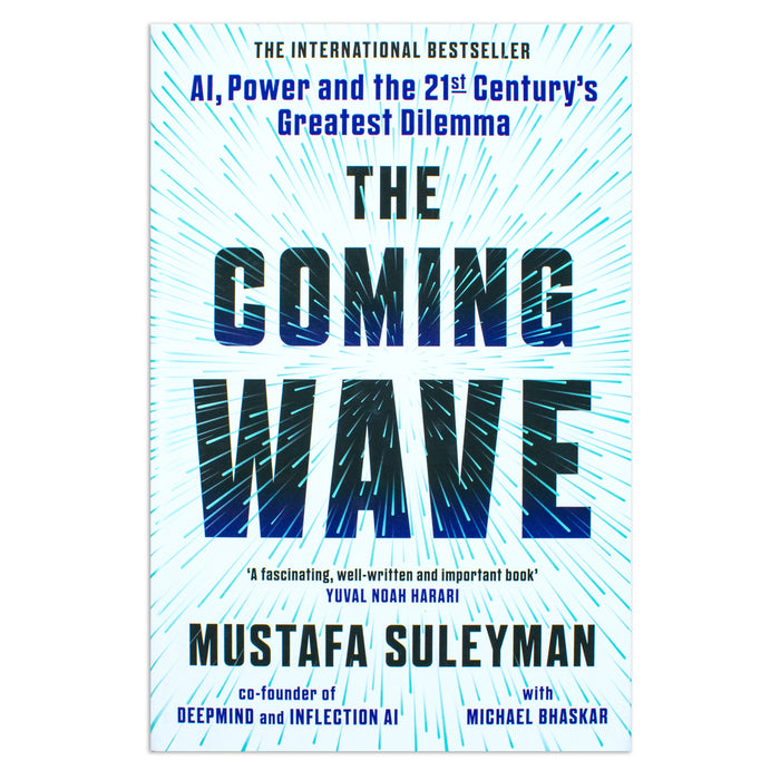 The Coming Wave The instant Sunday Times bestseller from the ultimate AI insider by Mustafa Suleyman