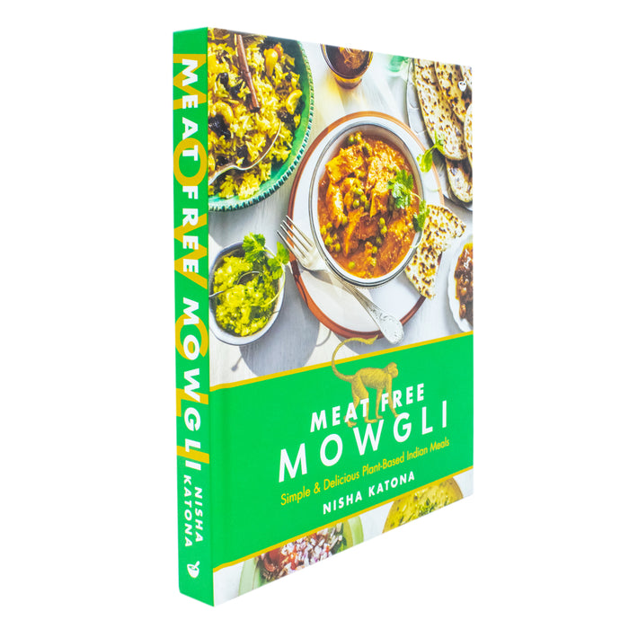 Meat Free Mowgli - Simple & Delicious Plant-Based Indian Meals By Nisha Katona