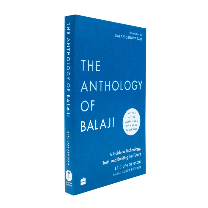 The Anthology of Balaji: A Guide to Technology, Truth, and Building the Future