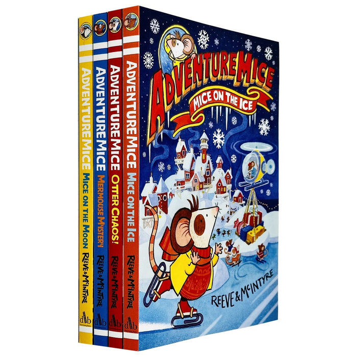 Adventure Mice 4 Books Collection Set by Reeve and McIntyre (Mice on the Ice, Otter Chaos, Mermouse Mystery, Mice on the Moon)