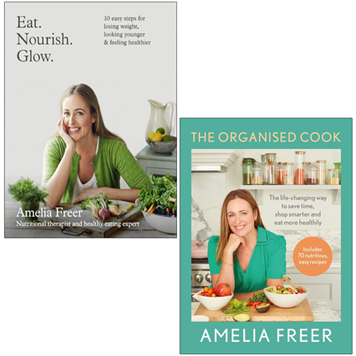 Amelia Freer Collection 2 Books Set (Eat Nourish Glow, The Organised Cook)