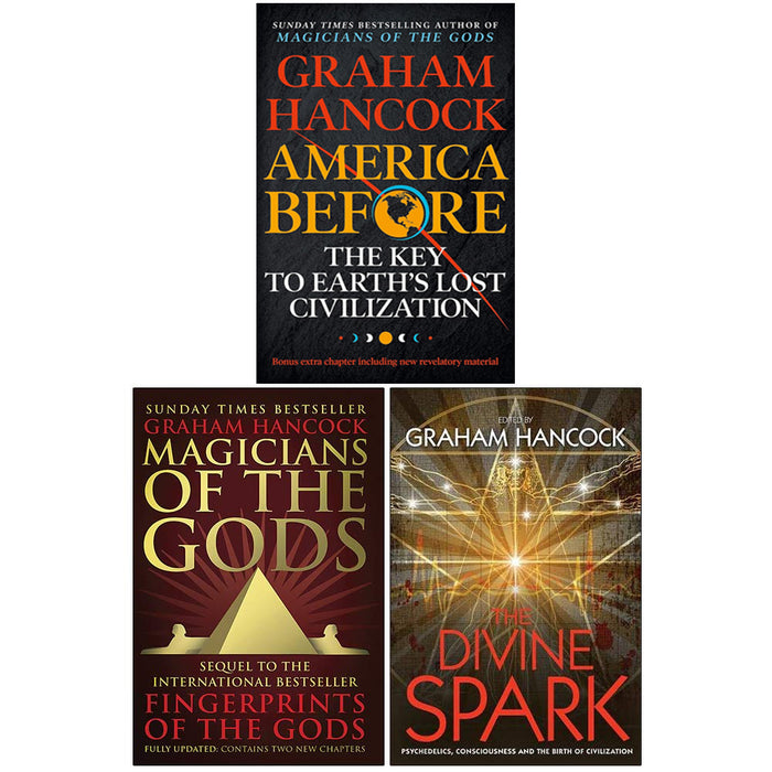 Graham Hancock Collection 3 Books Set (America Before , Magicians Of The Gods, The Divine Spark)