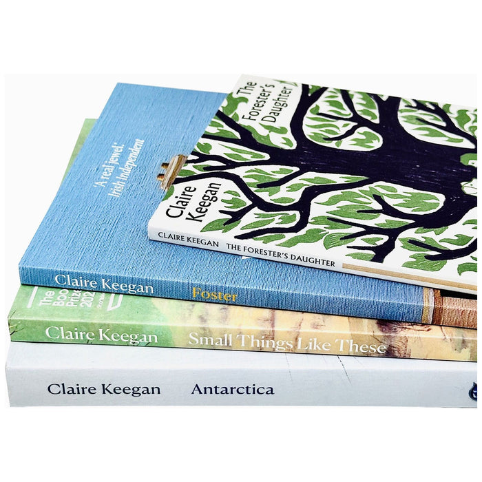 Claire Keegan Collection 4 Books Set (Antarctica, The Forester's Daughter, Foster, Small Things Like These)