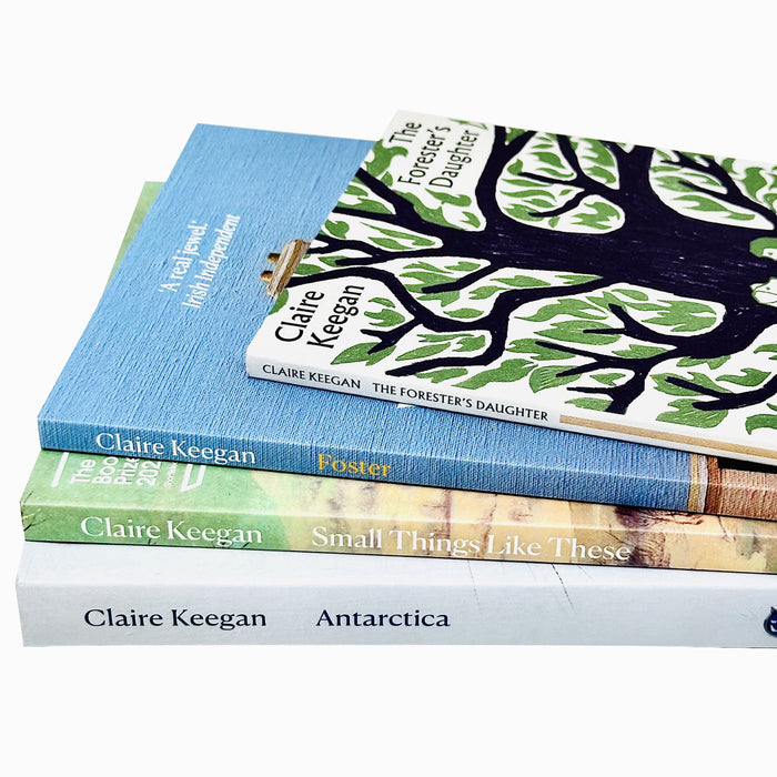 Claire Keegan Collection 4 Books Set (Antarctica, The Forester's Daughter, Foster, Small Things Like These)