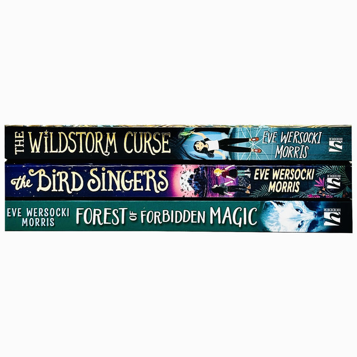 Eve Wersocki Morris Collection 3 Books Set (The Wildstorm Curse, The Bird Singers & Forest of Forbidden Magic)