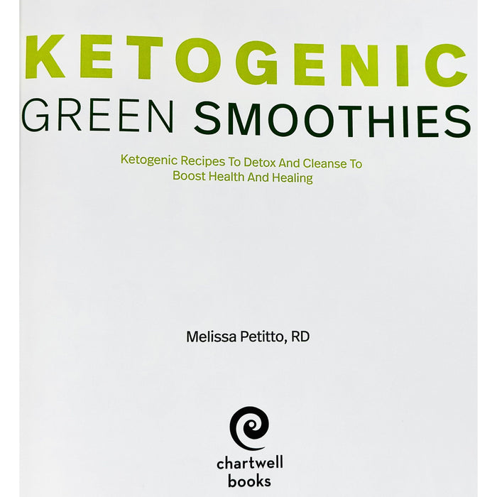 Ketogenic Green Smoothies : Ketogenic Recipes to Detox and Cleanse to Boost Health and Healing